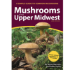 AdventureKEEN Mushrooms Of The Upper Midwest -Fishing Sales 2023 adventurekeen mushrooms of the upper midwest